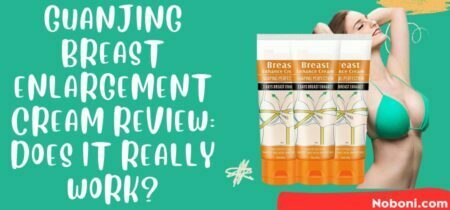 Guanjing Breast Enlargement Cream Review: Does It Really Work?